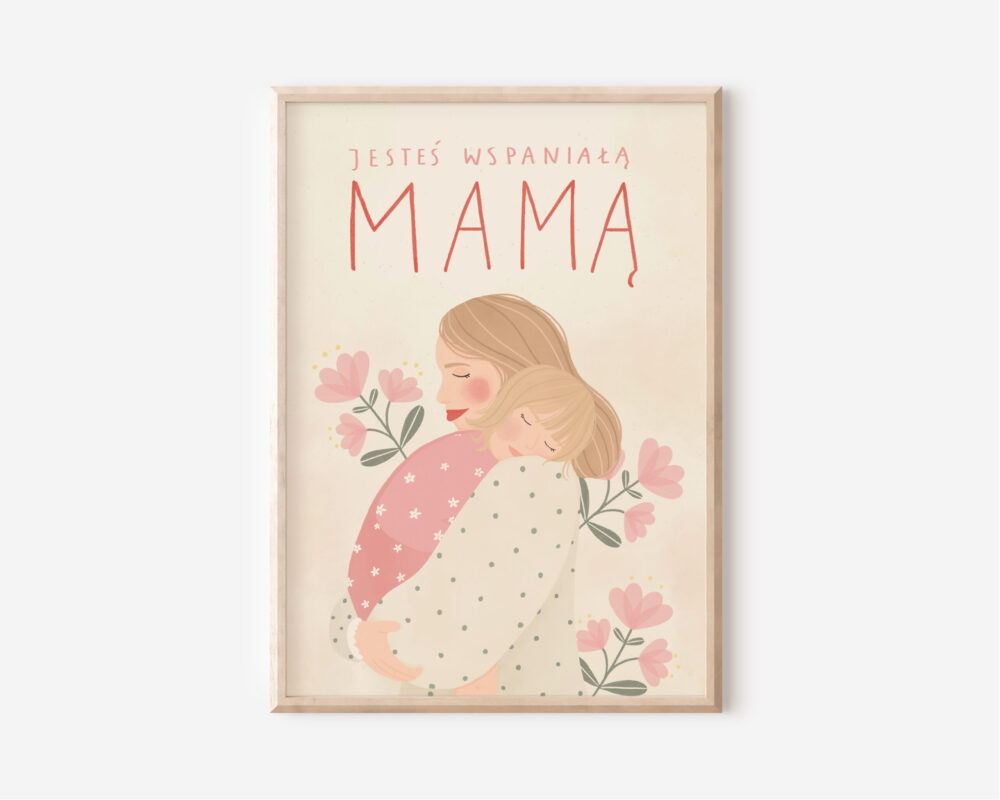 mamadz2 Jesteś wspaniałą Mamą (wersja z dziewczynką)