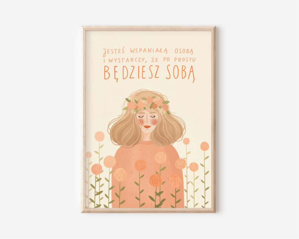 Jesteś wspaniałą osobą i wystarczy, że po prostu będziesz sobą