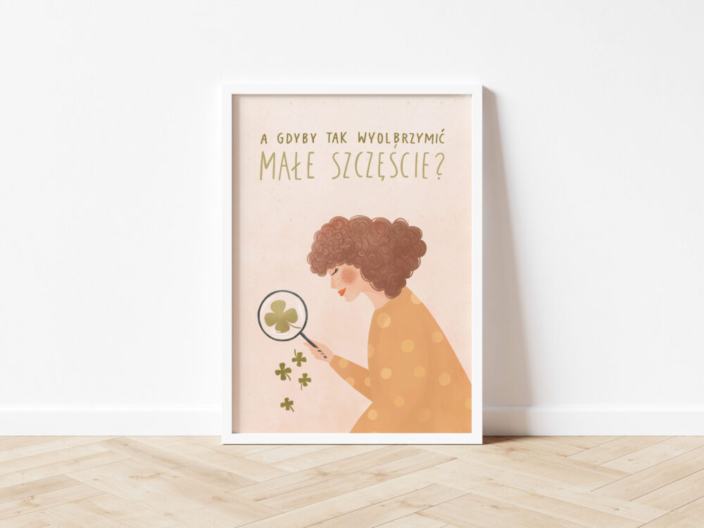 A gdyby tak wyolbrzymić małe szczęście?