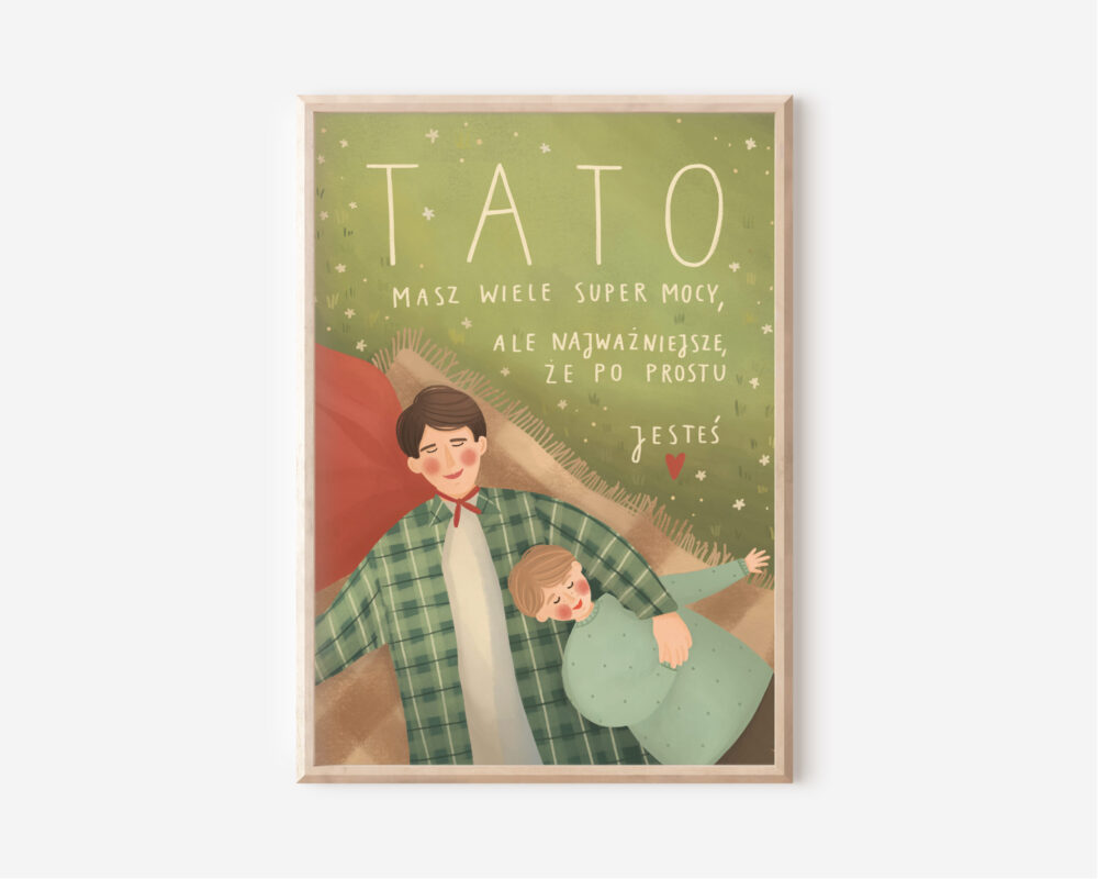 Tato, masz wiele super mocy, ale najważniejsze, że po prostu jesteś (2 wersje)