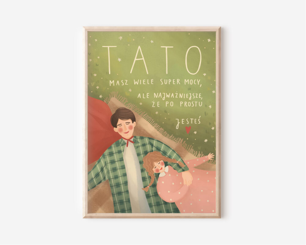 Tato, masz wiele super mocy, ale najważniejsze, że po prostu jesteś (2 wersje)