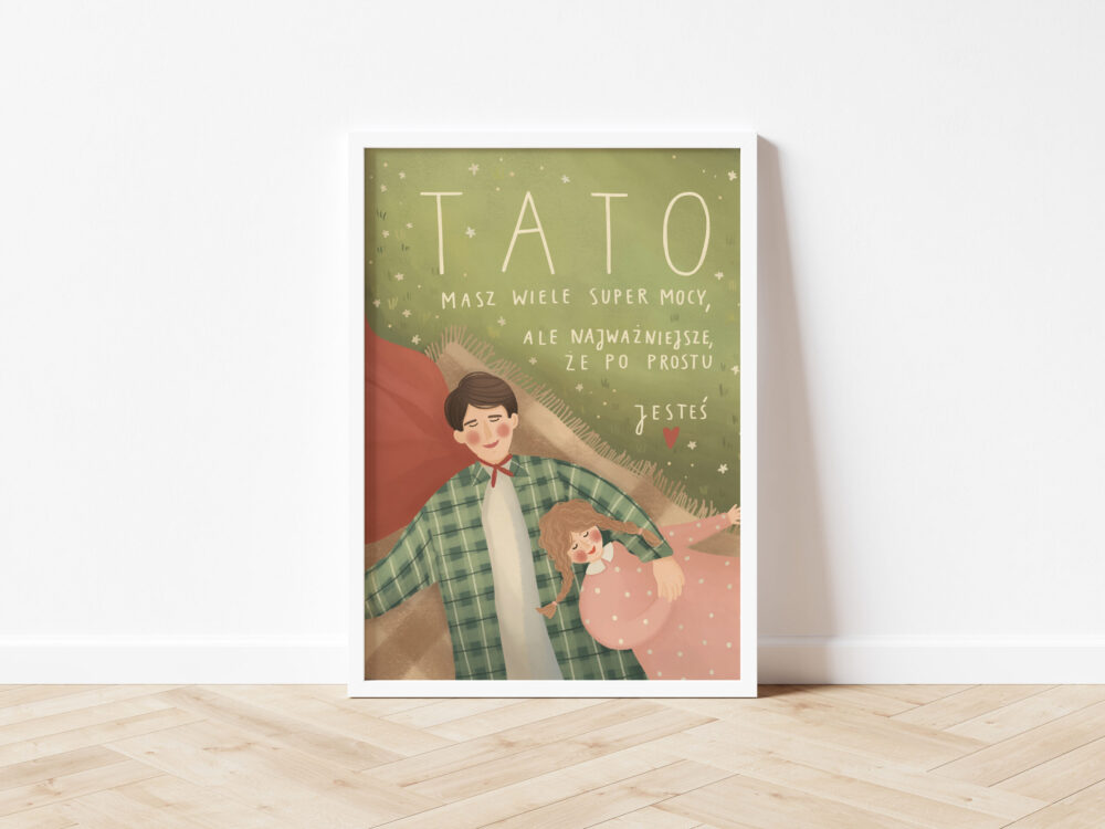 Tato, masz wiele super mocy, ale najważniejsze, że po prostu jesteś (2 wersje)