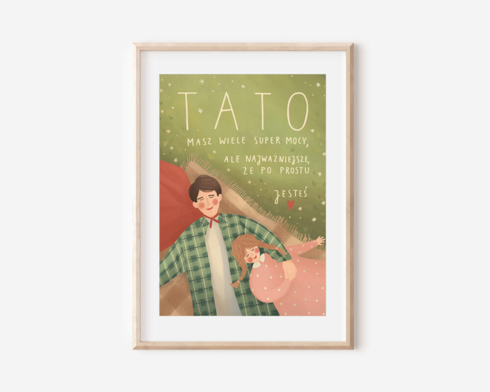 Tato, masz wiele super mocy, ale najważniejsze, że po prostu jesteś (2 wersje)