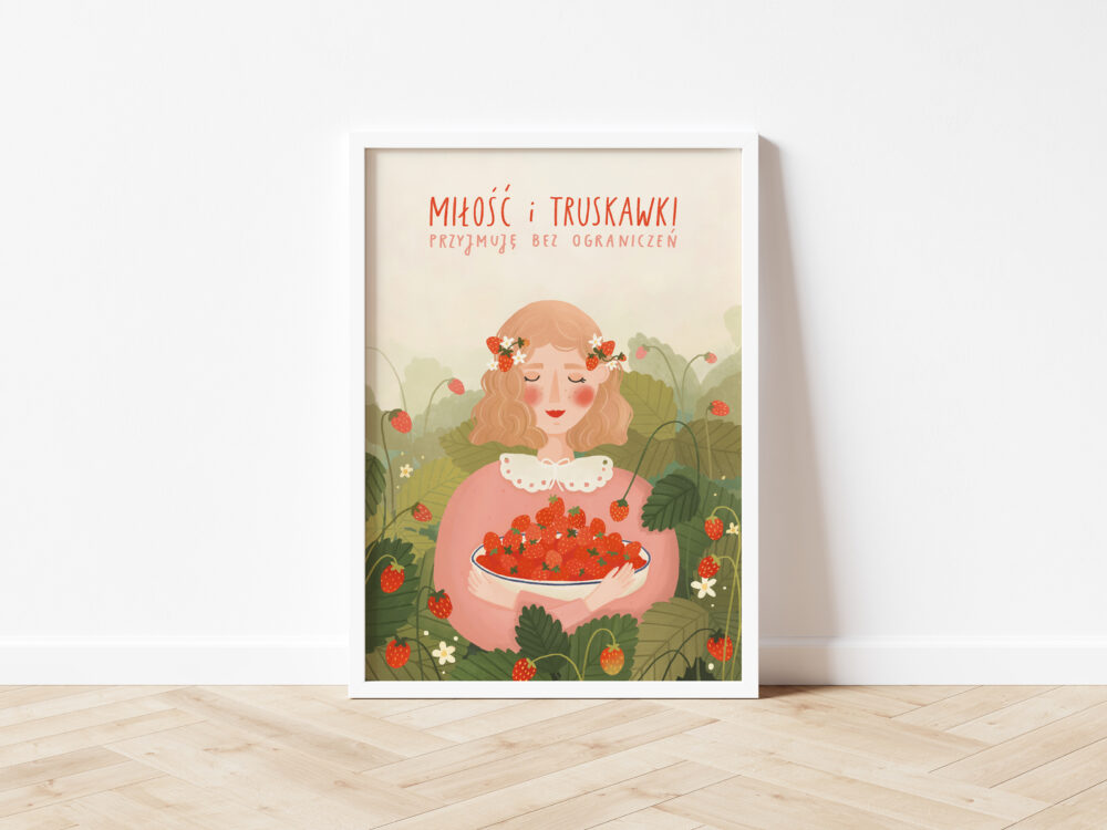 Miłość i truskawki przyjmuję bez ograniczeń