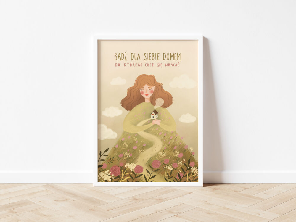 Bądź dla siebie domem, do którego chce się wracać