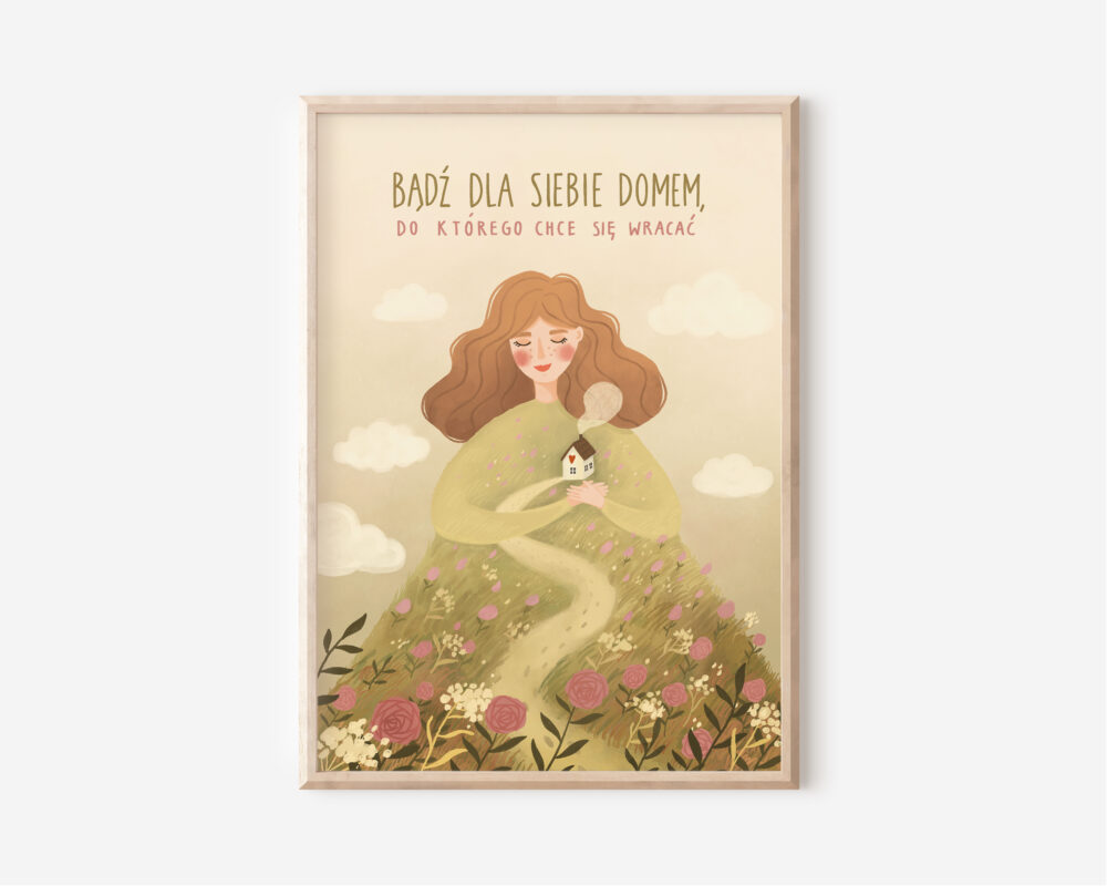 Bądź dla siebie domem, do którego chce się wracać