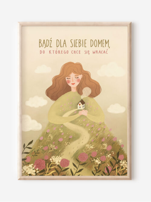 Bądź dla siebie domem, do którego chce się wracać