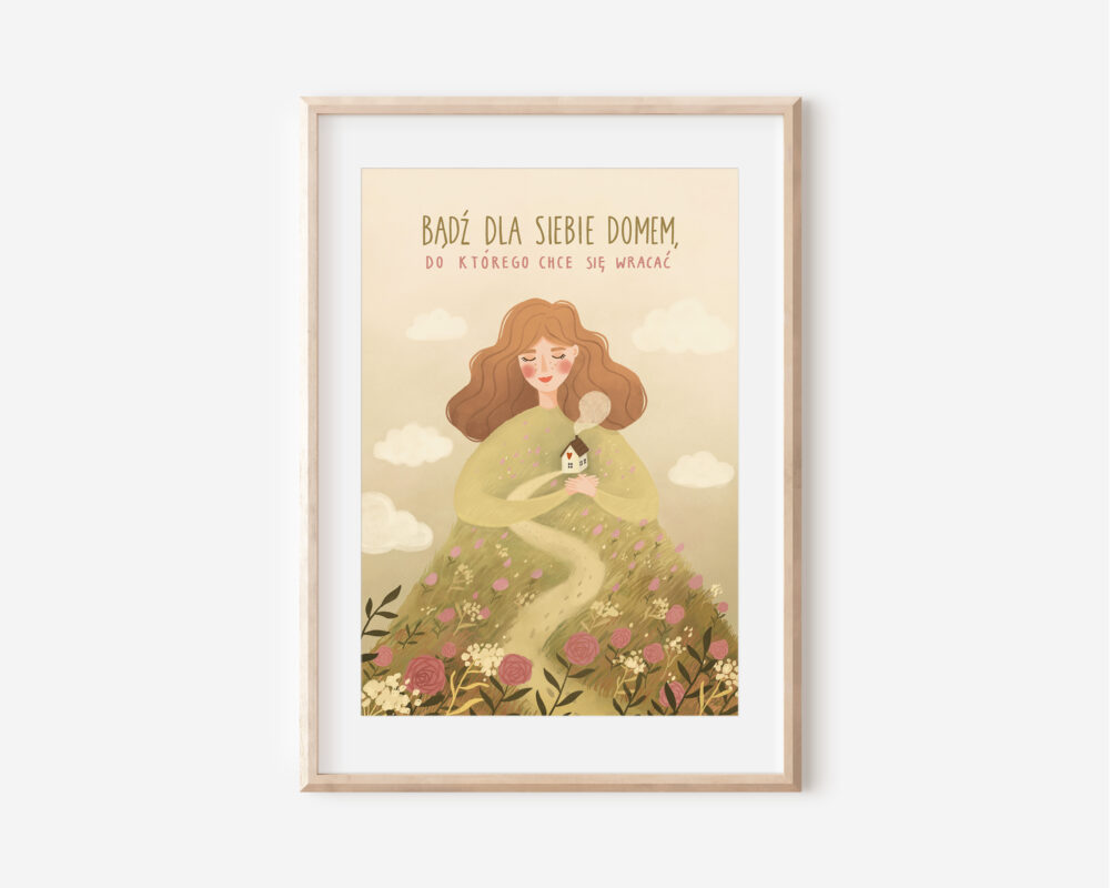 Bądź dla siebie domem, do którego chce się wracać