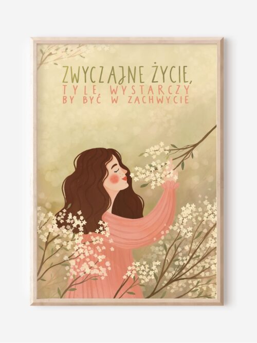 Zwyczajne życie, tyle wystarczy by być w zachwycie