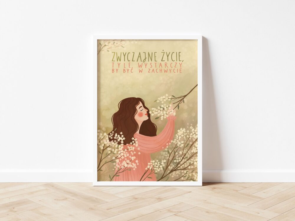 Zwyczajne życie, tyle wystarczy by być w zachwycie