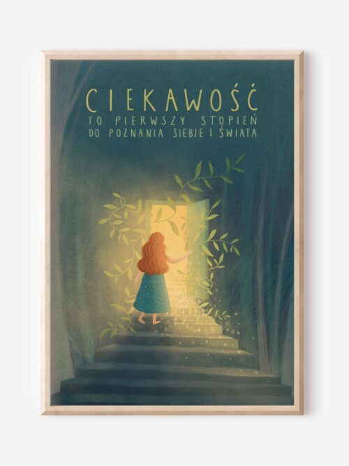 Ciekawość to pierwszy stopień do poznania siebie i świata