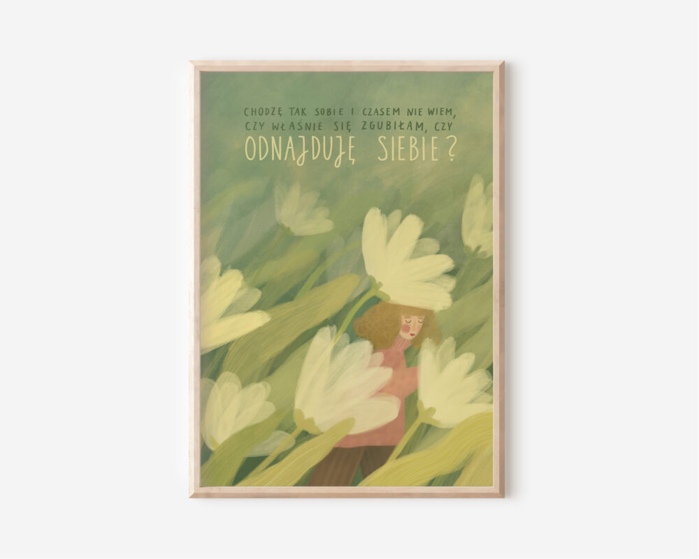 Chodzę tak sobie czasem nie wiem, czy właśnie się zgubiłam, czy odnajduję siebie
